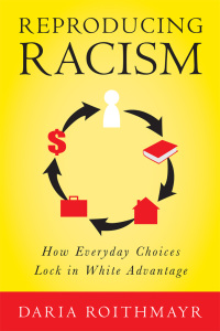 reproducing racism 1st edition daria roithmayr 0814777120, 9780814777121