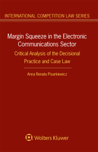 margin squeeze in the electronic communications sector 1st edition anna renata pisarkiewicz 9041162461,