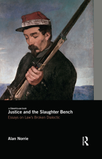 justice and the slaughter bench 1st edition alan norrie 1138955116, 9781138955110