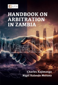 handbook on arbitration in zambia 1st edition kajimanga c, mutuna nk 1485150000, 9781485150008