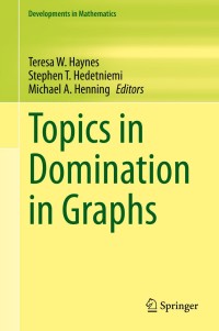 topics in domination in graphs 1st edition teresa w. haynes, stephen t. hedetniemi, michael a. henning