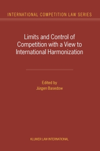 limits and control of competition with a view to international harmonization 1st edition jurgen basedow