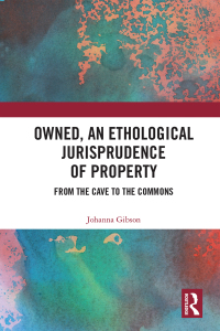 owned an ethological jurisprudence of property 1st edition johanna gibson 0367356570, 9780367356576