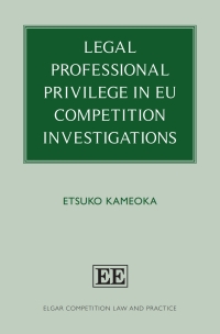 legal professional privilege in eu competition investigations 1st edition etsuko kameoka 180392277x,