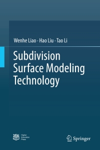 subdivision surface modeling technology 1st edition wenhe liao, hao liu, tao li 9811035148, 9789811035142