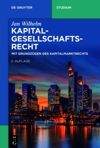 kapitalgesellschaftsrecht 5th edition jan wilhelm 311069638x, 9783110696387