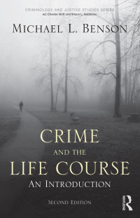 crime and the life course 2nd edition michael l. benson 0415994926, 9780415994927