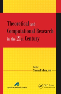theoretical and computational research in the 21st century 1st edition nazmul islam 1771880333, 9781771880336
