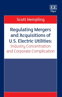 regulating mergers and acquisitions of u s electric utilities industry concentration and corporate