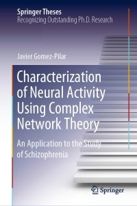 characterization of neural activity using complex network theory 1st edition javier gomez pilar 3030498999,