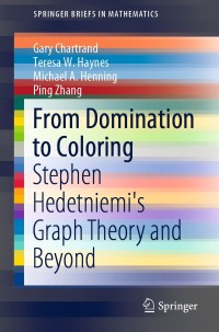 from domination to coloring 1st edition gary chartrand, teresa w. haynes, michael a. henning, ping zhang