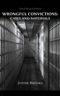 wrongful convictions cases and materials 3rd edition justin brooks 1600422985, 9781600422980