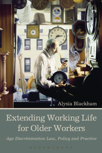 extending working life for older workers 1st edition alysia blackham 1509927883, 9781509927883