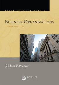 aspen treatise for business organizations 3rd edition j. mark ramseyer 154382594x, 9781543825947