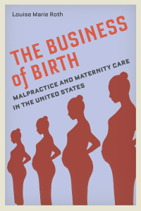 the business of birth 1st edition louise marie roth 1479877085, 9781479877089
