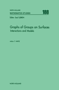 graphs of groups on surfaces interactions and models 1st edition white, a.t. 0444500758, 9780444500755