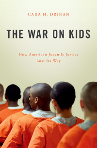 the war on kids 1st edition cara h. drinan 0190605553, 9780190605551