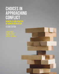 choices in approaching conflict principles and practice of dispute resolution 2nd edition charles ewert,
