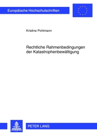 rechtliche rahmenbedingungen der katastrophenbewaeltigung 1st edition kristine pohlmann 3631637896,