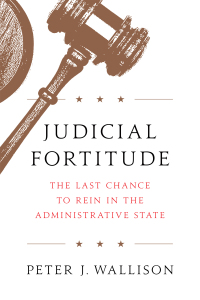 judicial fortitude 1st edition peter j. wallison 1641770082, 9781641770088