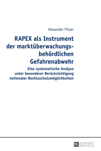 rapex als instrument der marktueberwachungsbehoerdlichen gefahrenabwehr 1st edition alexander pitzer