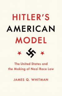 hitlers american model 1st edition james q. whitman 0691172420, 9780691172422