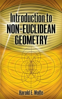 introduction to non euclidean geometry 1st edition harold e. wolfe 0486498506, 9780486498508