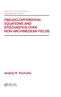 pseudo differential equations and stochastics over non archimedean fields 1st edition anatoly kochubei