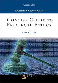 concise guide to paralegal ethics 5th edition therese a. cannon, sybil taylor aytch 1454873361, 9781454873365