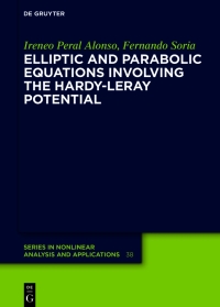 elliptic and parabolic equations involving the hardy leray potential 1st edition ireneo peral alonso,