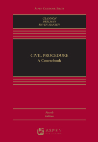 civil procedure a coursebook 4th edition joseph w. glannon, andrew m. perlman, peter raven hansen