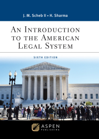 an introduction to the american legal system 6th edition john m. scheb, hemant sharma 154385821x,