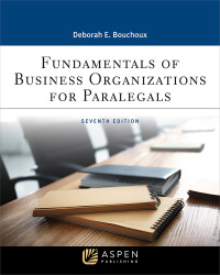 fundamentals of business organizations for paralegals 7th edition deborah e. bouchoux 154382692x,