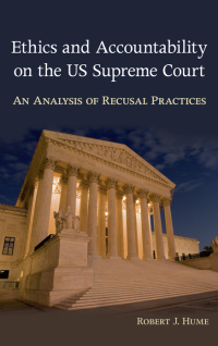 ethics and accountability on the us supreme court 1st edition robert j. hume 1438466978, 9781438466972