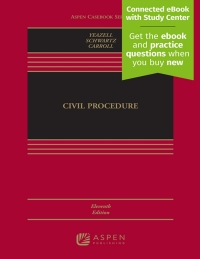 civil procedure 11th edition stephen c. yeazell, joanna c. schwartz, maureen carroll 1543856284,