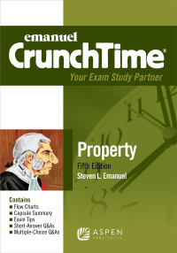 emanuel crunchtime for property 5th edition steven l. emanuel 1454870222, 9781454870227