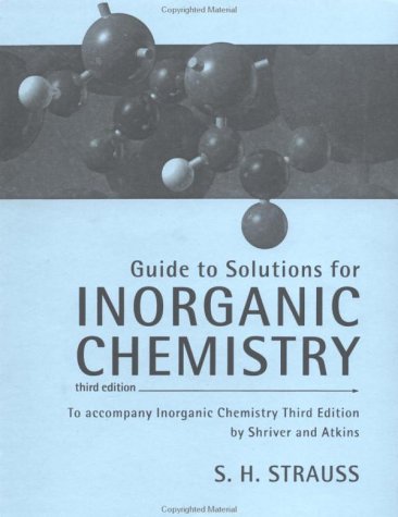 guide to solutions for inorganic chemistry 3rd edition strauss, steven h., shriver, duward, atkins, peter