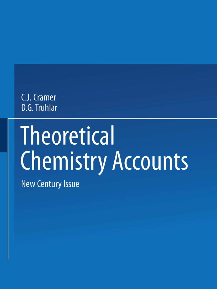 theoretical chemistry accounts new century issue 1st edition c. cramer, d. g. truhlar, numerous experts staff