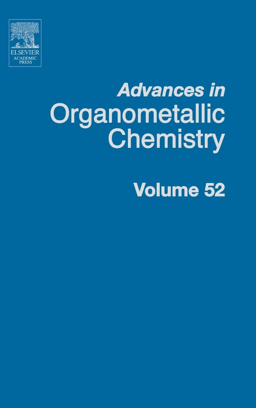 advances in organometallic chemistry vol 52 2nd edition west, robert, hill, anthony f. 0120311526,