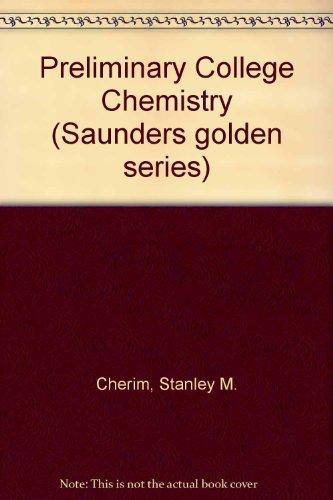 preliminary college chemistry 1st edition cherim, stanley m 0721625207, 9780721625201