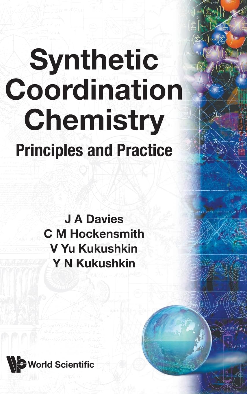 synthetic coordination chemistry principles and practice  julian a. davies, c. m. hockensmith, v. yu