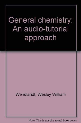 general chemistry an audio tutorial approach  wendlandt, wesley william 067508704x, 9780675087049