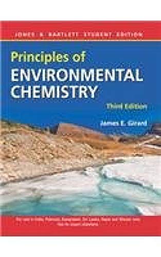 principles of environmental chemistry 3rd edition james e. girard 9380853971, 9789380853970