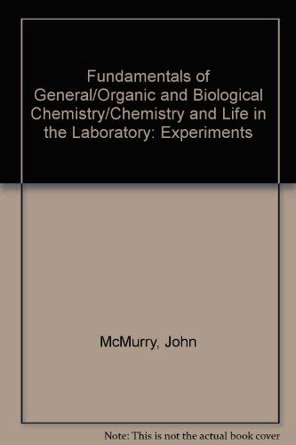 fundamentals of general organic and biological chemistry chemistry and life in  john mcmurry, mary e.