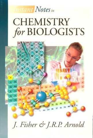 instant notes chemistry for biologists fisher, j., arnold, j. r. p. 038791563x, 9780387915630