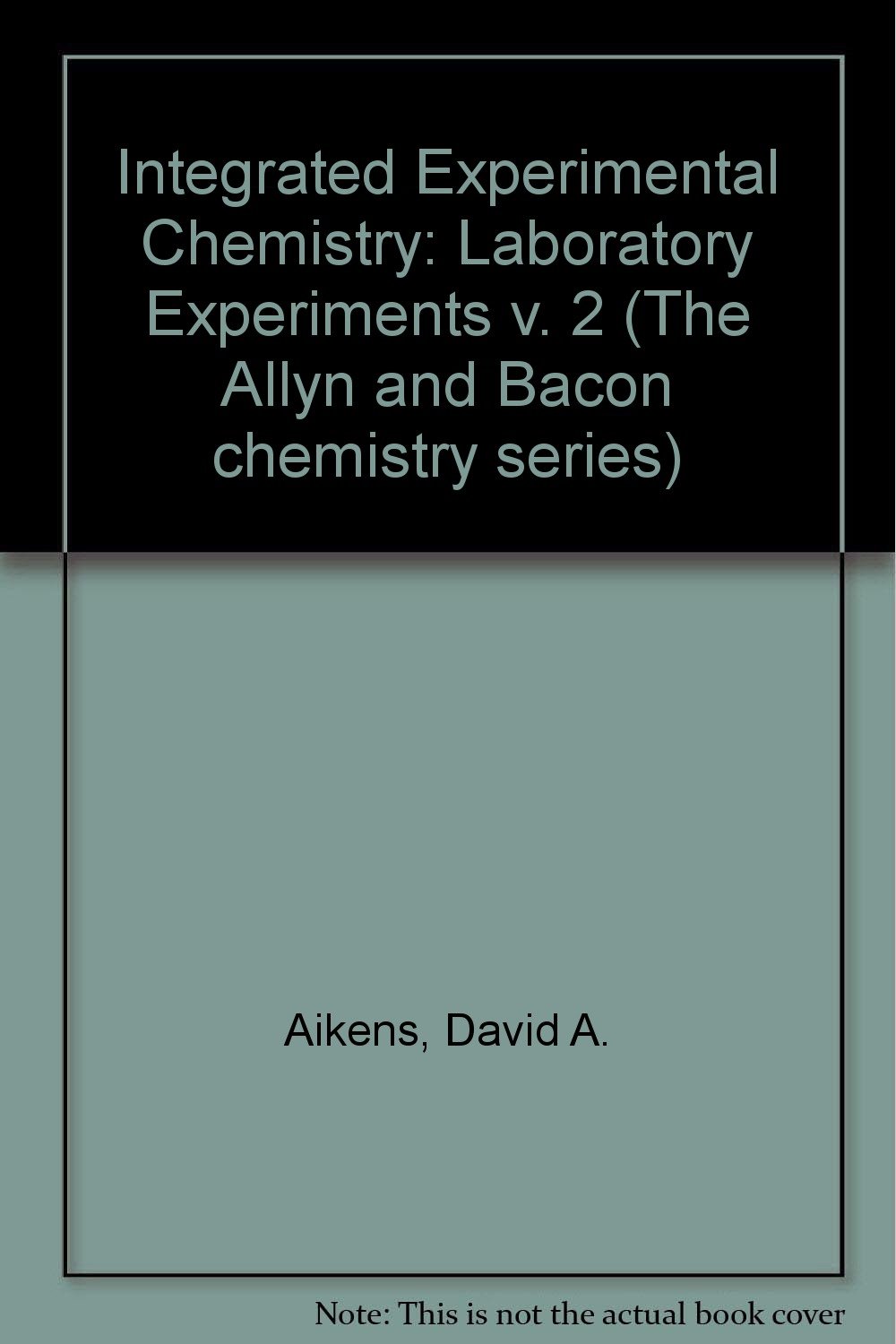 integrated experimental chemistry vol 2  david a. aikens 0205059244, 9780205059249