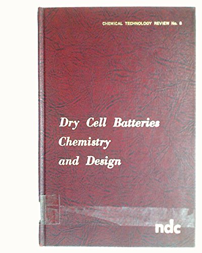 dry cell batteries chemistry and design 1st edition martin, louis f 0815504829, 9780815504825