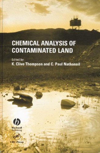 chemical analysis of contaminated land 1st edition thompson, k. clive, nathanail, paul 0849328101,