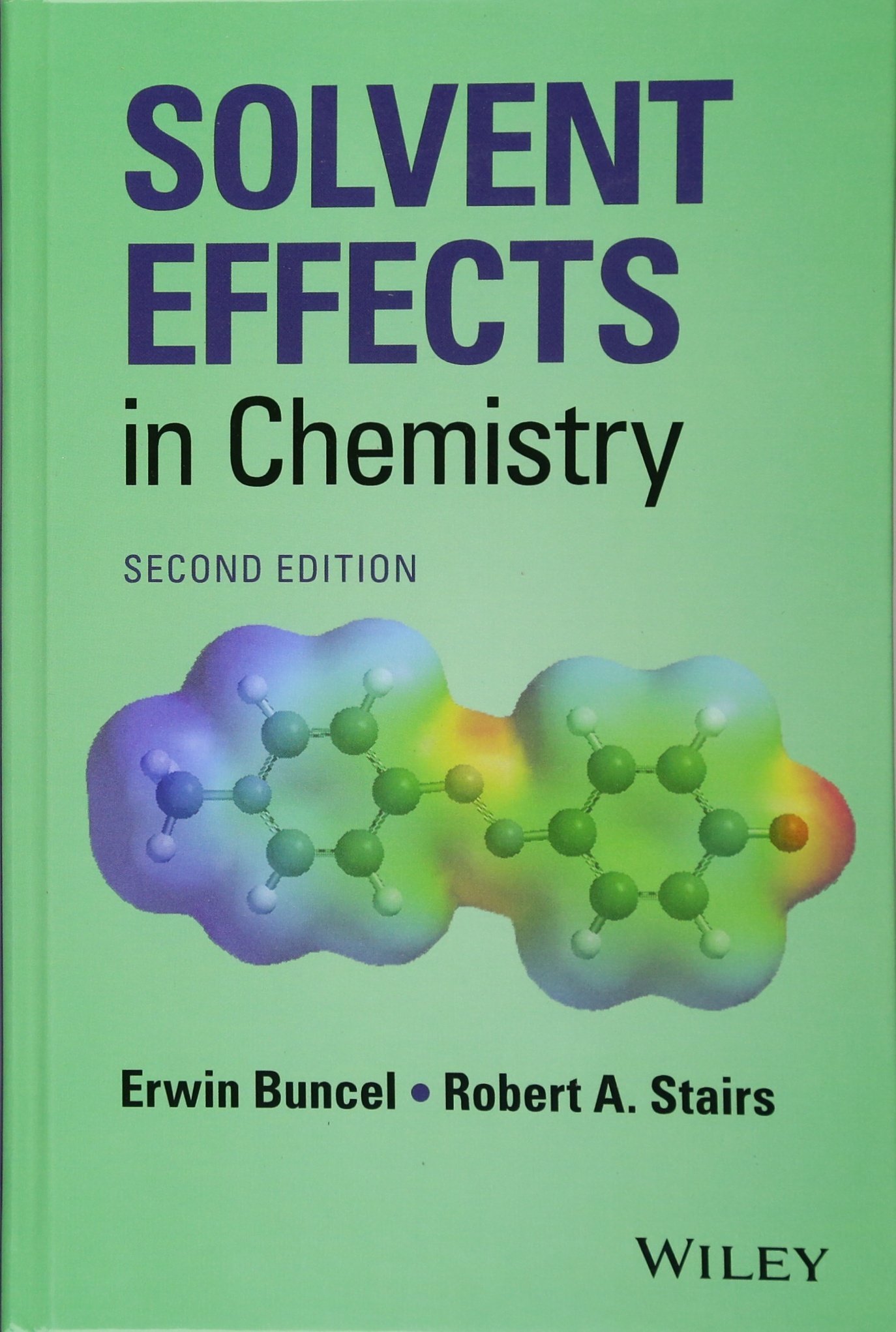 solvent effects in chemistry 2nd edition buncel, erwin, stairs, robert a. 1119030986, 9781119030980