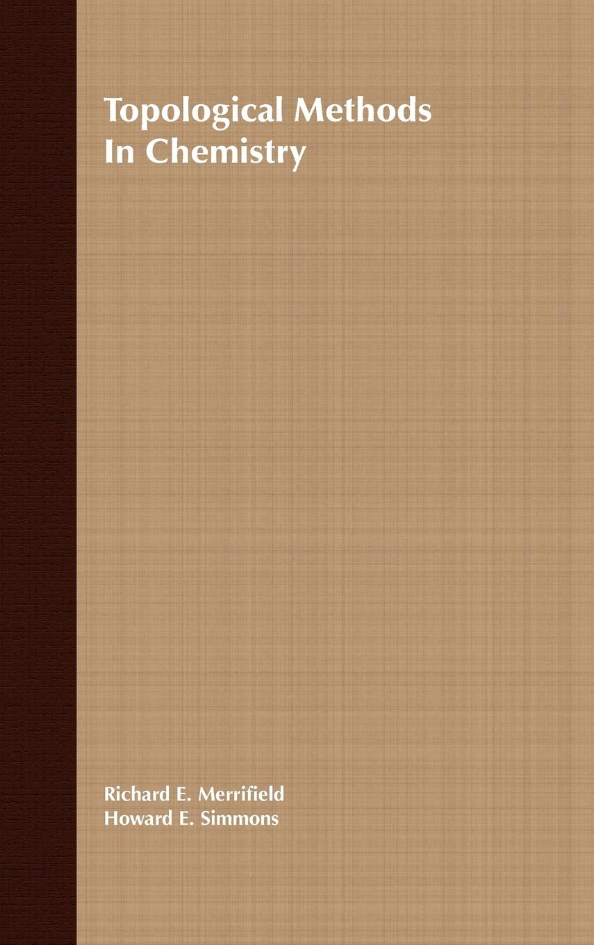 topological methods in chemistry 1st edition merrifield, richard e., simmons, howard e. 0471838179,